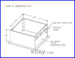 Exhaust Fan Roof Curb- 23 square x 20 high flat bolt together curb